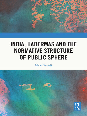 cover image of India, Habermas and the Normative Structure of Public Sphere